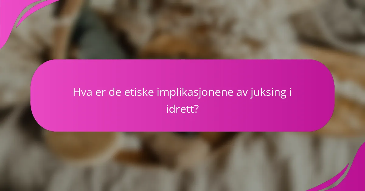 Hva er de etiske implikasjonene av juksing i idrett?
