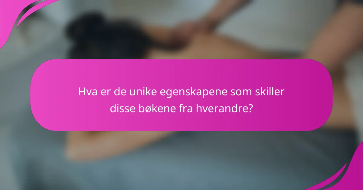 Hva er de unike egenskapene som skiller disse bøkene fra hverandre?