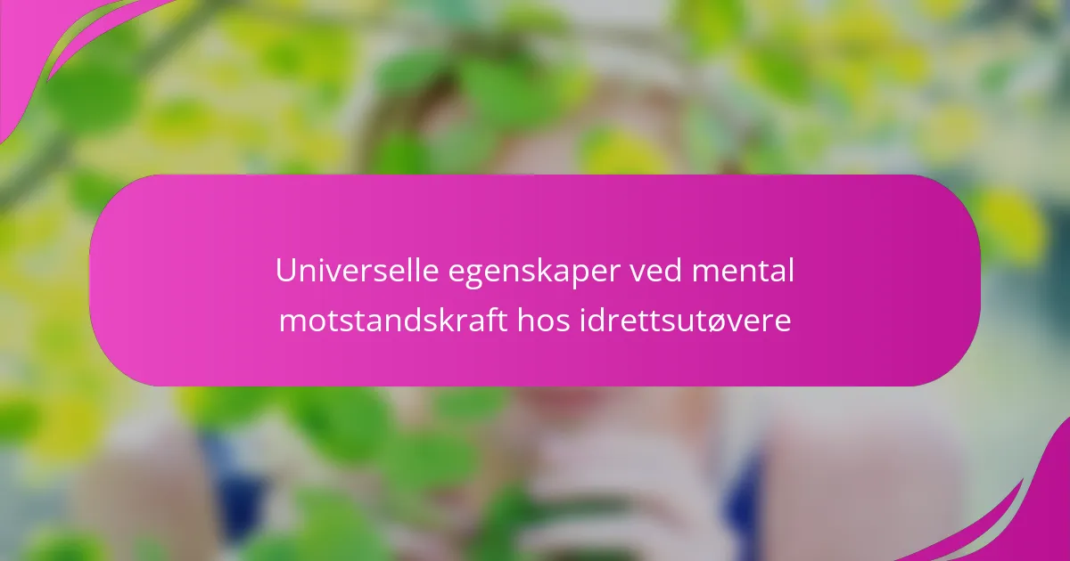 Universelle egenskaper ved mental motstandskraft hos idrettsutøvere